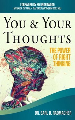 You & Your Thoughts: The Power of Right Thinking (eBook, ePUB) - Radmacher, Earl D.