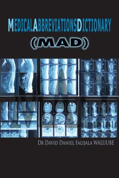 M E D I C a L a B B R E V I a T I O N S D I C T I O N a R Y (eBook, ePUB) - Waluube, David Daniel Falijala