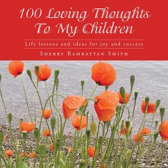 100 Loving Thoughts to My Children (eBook, ePUB) 100 Loving Thoughts to My Children (eBook, ePUB)