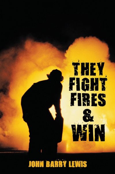 They Fight Fires and Win (eBook, ePUB) They Fight Fires and Win (eBook, ePUB)