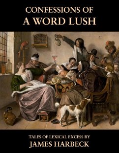 Confessions of a Word Lush (eBook, ePUB) - Harbeck, James