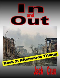 In and Out: Book 2 Afterwards Trilogy (eBook, ePUB) - Crux, Jack