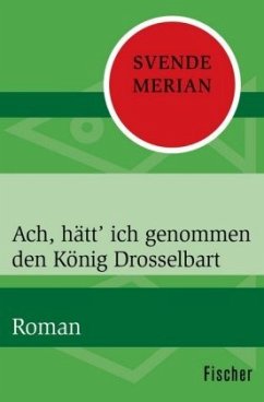 Ach, hätt' ich genommen den König Drosselbart - Merian, Svende