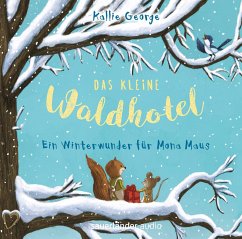 Ein Winterwunder für Mona Maus / Das kleine Waldhotel Bd.2 (2 Audio-CDs) - George, Kallie