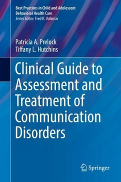 Clinical Guide to Assessment and Treatment of Communication Disorders - Prelock, Patricia A.;Hutchins, Tiffany L.