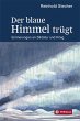 Der blaue Himmel trügt - Bild 1