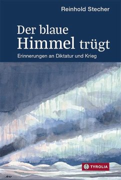 Der blaue Himmel trügt - Stecher, Reinhold