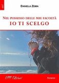 Nel possesso delle mie facoltà io ti scelgo (eBook, ePUB)