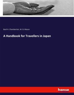 A Handbook for Travellers in Japan - Chamberlain, Basil Hall;Mason, W. B.
