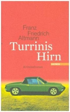 Turrinis Hirn - Altmann, Franz Friedrich