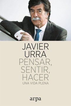 Pensar, sentir, hacer : una vida plena - Urra, Javier