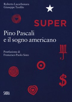 Super. Pino Pascali e il sogno americano - Lacarbonara, Roberto; Teofilo, Giuseppe