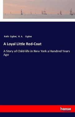 A Loyal Little Red-Coat - Ogden, Ruth; Ogden, H. A.