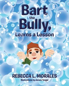 Bart the Bully, Learns a Lesson - Morales, Rebecca L.