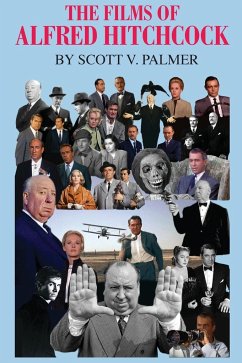 The Films of Alfred Hitchcock - Palmer, Scott V.