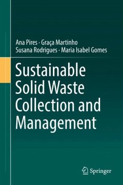Sustainable Solid Waste Collection and Management - Pires, Ana;Martinho, Graça;Rodrigues, Susana
