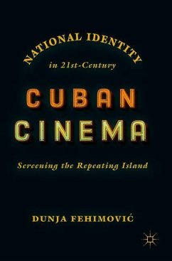 National Identity in 21st-Century Cuban Cinema - Fehimovic, Dunja