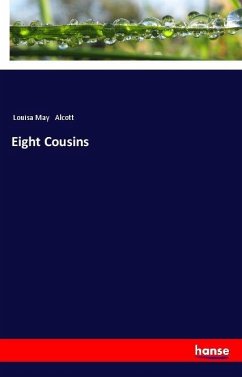 Eight Cousins - Alcott, Louisa May