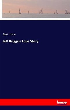 Jeff Briggs's Love Story - Harte, Bret