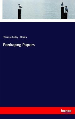 Ponkapog Papers - Aldrich, Thomas Bailey