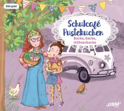Backe, backe, Hühnerkacke / Schulcafé Pustekuchen Bd.2 (CD) - Naumann, Kati