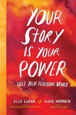 Your Story Is Your Power (eBook, ePUB) - Luna, Elle; Herrick, Susie