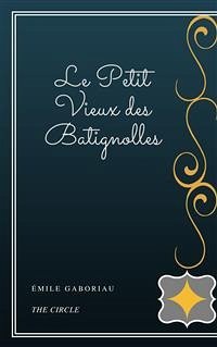 Le Petit Vieux des Batignolles (eBook, ePUB) - Gaboriau, Émile