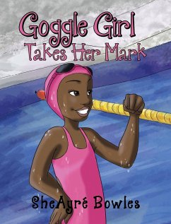 Goggle Girl Takes Her Mark - Bowles, Sheayré