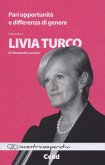 Pari opportunità e differenze di genere. Intervista a Livia Turco di Alessandra Luciano Pari opportunità e differenze di genere. Intervista a Livia Turco di Alessandra Luciano