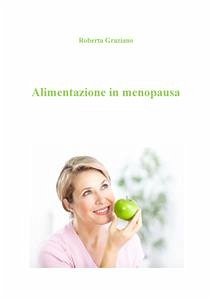 Alimentazione in menopausa (eBook, ePUB) - Graziano, Roberta