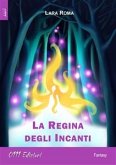 La Regina degli Incanti (eBook, ePUB)