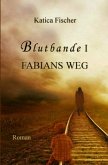 Blutbande I - Fabians Weg