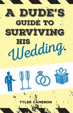 A Dude's Guide to Surviving His Wedding - Cameron, Tyler