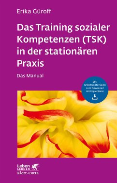 Das Training sozialer Kompetenzen (TSK) in der stationären Praxis (Leben Lernen, Bd. 301) (eBook, PDF) - Güroff, Erika