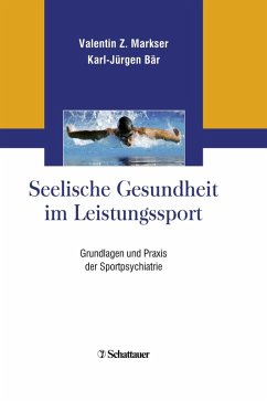 Seelische Gesundheit im Leistungssport (eBook, ePUB) - Markser, Valentin Z.; Bär, Karl-Jürgen