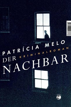 Der Nachbar (eBook, ePUB) - Melo, Patrícia