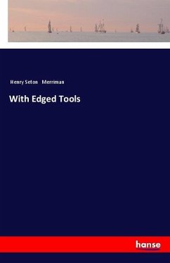 With Edged Tools - Merriman, Henry Seton