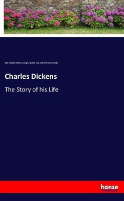 Charles Dickens - Hotten, John Camden;Sala, George Augustus;Stanley, Arthur Penrhyn