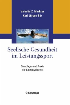 Seelische Gesundheit im Leistungssport (eBook, PDF) - Markser, Valentin Z.; Bär, Karl-Jürgen