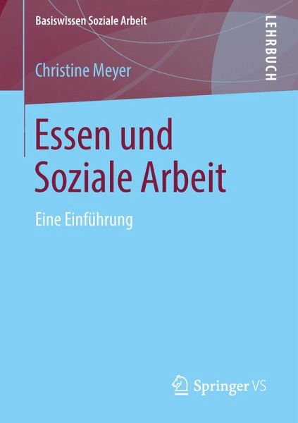 Essen und Soziale Arbeit (eBook, PDF) Essen und Soziale Arbeit (eBook, PDF)