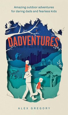 Dadventures (eBook, ePUB) - Gregory, Alex