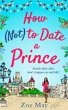 How (Not) to Date a Prince (eBook, ePUB) - Bild 1