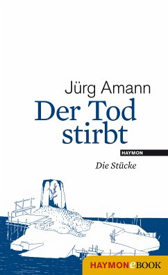 Der Tod stirbt (eBook, ePUB) - Amann, Jürg