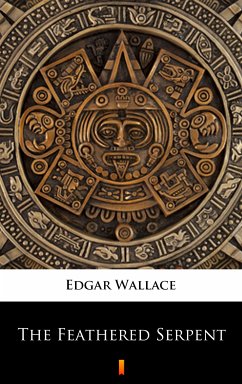 The Feathered Serpent (eBook, ePUB) - Wallace, Edgar