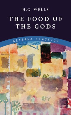 The Food of the Gods (eBook, ePUB) - Wells, H. G.