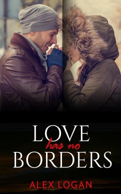 Love Has No Borders (eBook, ePUB) - Logan, Alex