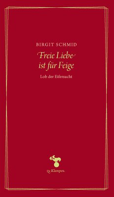 Freie Liebe ist für Feige (eBook, ePUB) - Schmid, Birgit