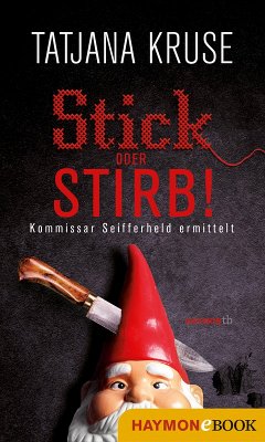 Stick oder stirb! / Kommissar Siegfried Seifferheld Bd.7 (eBook, ePUB) - Kruse, Tatjana