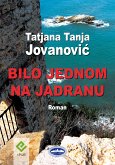 Bilo jednom na Jadranu (Once upon a time in Adriatic Sea) (eBook, ePUB)