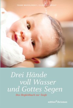 Drei Hände voll Wasser und Gottes Segen (eBook, PDF) - Muchlinsky, Frank; Grigat, Claudius